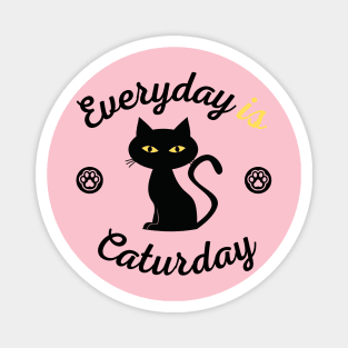 Everyday is Caturday Magnet